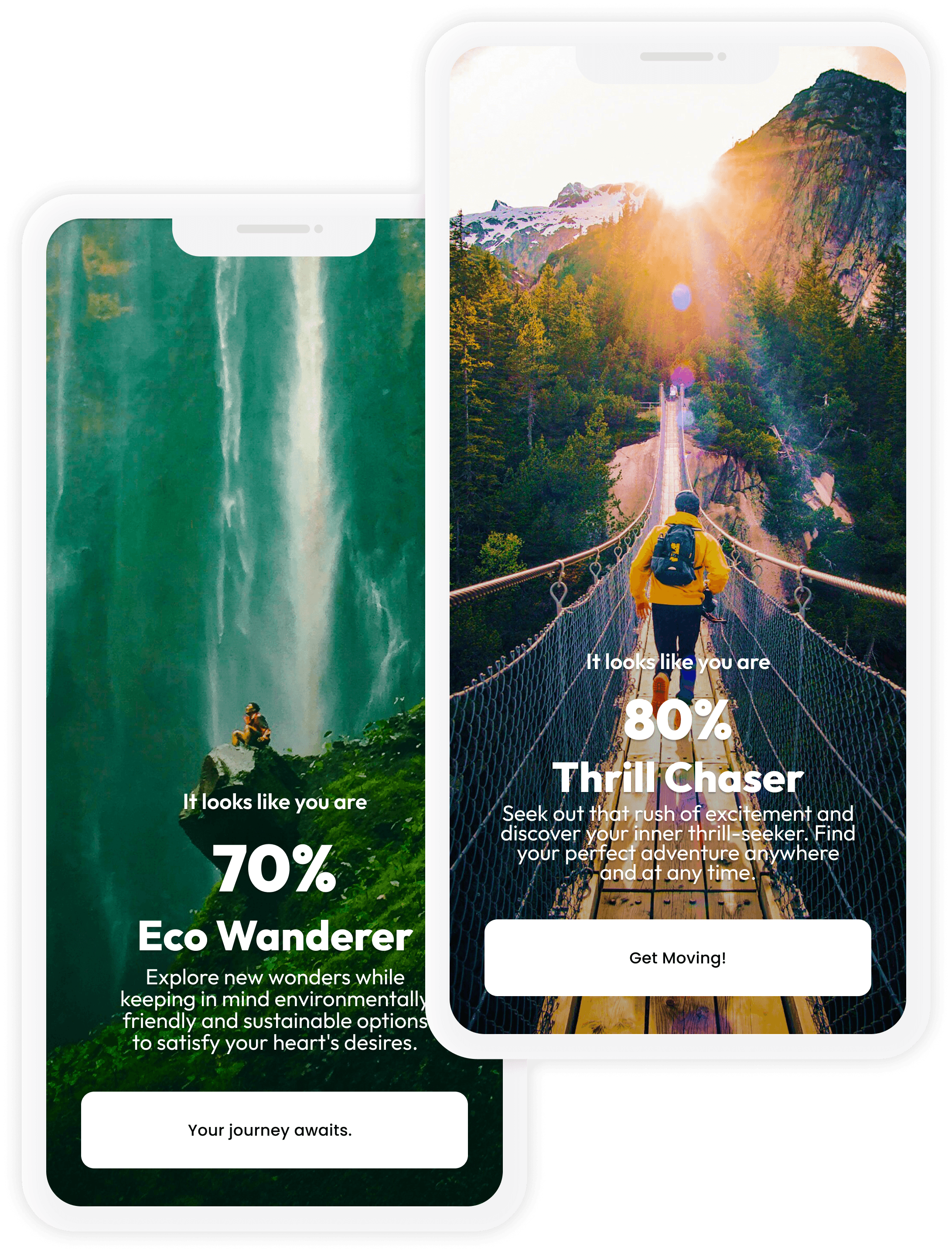 It looks like you are 70% Eco Wanderer, explore new wonders while keeping in mind environmentally friendly and sustainable options to satisfy your heart's desires. It looks like you are 80% Thrill Chaser, seek out that rush of excitement and discover your inner thrill-seeker. Find your perfect adventure anywhere and at any time.